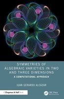 Symmetries of Algebraic Varieties in Two and Three Dimensions: A Computational Approach 1041088205 Book Cover