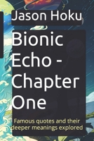 Bionic Echo - Chapter One: Famous quotes and their deeper meanings explored B0CCCQYK7T Book Cover