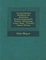 Systematisches Handbuch Der Deutschen Rechtswissenschaft, Sechste Abtheilung, Erster Band 1017786054 Book Cover