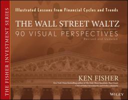 The Wall Street Waltz: 90 Visual Perspectives : Illustrated Lessons from Financial Cycles and Trends 0809247976 Book Cover