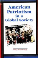 American Patriotism in a Global Society (SUNY Series in Global Politics) 0791429601 Book Cover