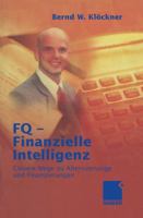 FQ - Finanzielle Intelligenz: Clevere Geldstrategien für Altersvorsorge und Finanzierungen 3409120610 Book Cover