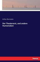 Der Theaterarzt, Und Andere Humoresken 3743334488 Book Cover