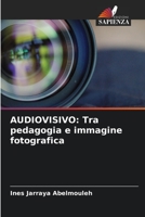 Audiovisivo: Tra pedagogia e immagine fotografica 6205788837 Book Cover