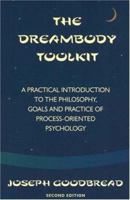 Dreambody Toolkit: A Practical Introduction to the Philosophy, Goals, and Practice of Process-Oriented Psychology 1887078010 Book Cover