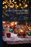 Little Christmas And Her Friends... 1274828368 Book Cover