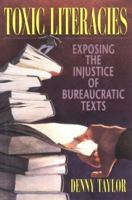 Toxic Literacies: Exposing the Injustice of Bureaucratic Texts 0435081373 Book Cover