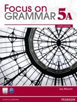 Focus on Grammar Split 5a Student Book with Mylab English 0132169827 Book Cover