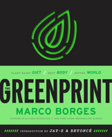 The Greenprint: Plant-Based Diet, Best Body, Better World 1984823108 Book Cover
