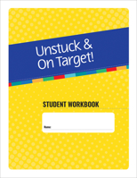 Unstuck and On Target! Ages 11-15: Student Workbook 1681257653 Book Cover