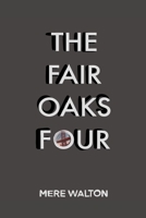 The Fair Oaks Four B0BB5KXMR1 Book Cover