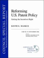 Reforming U.S. Patent Policy: Getting the Incentives Right: Council Special Report #19 0876093675 Book Cover