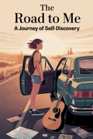 The Road to Me (Young Adult Fiction: Coming of Age) B0GF9S6PQ1 Book Cover