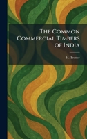 The Common Commercial Timbers of India 1025562658 Book Cover