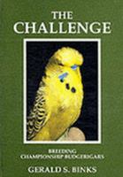 The Challenge: Breeding Championship Budgerigars 0953154602 Book Cover