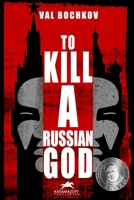 To KILL a RUSSIAN GOD: Charon B093WBR84Q Book Cover