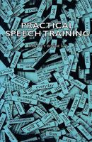 Practical Speech Training 1406795429 Book Cover