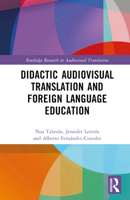 Didactic Audiovisual Translation and Foreign Language Education 1032277580 Book Cover