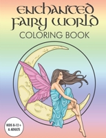 Enchanted Fairy World Coloring Book kids 8-12 and adults: Enchanted Fairy World Coloring Book girls and adults 1951921003 Book Cover