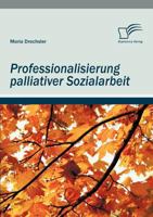 Professionalisierung Palliativer Sozialarbeit 3836688255 Book Cover