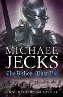 The Bishop Must Die: 0755374452 Book Cover