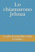 Lo chiamarono Jehsua 1096285010 Book Cover