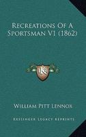 Recreations Of A Sportsman V1 1165488426 Book Cover