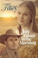 Joy Comes in the Morning 057891882X Book Cover