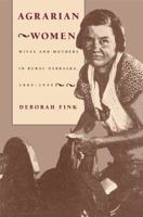 Agrarian Women: Wives and Mothers in Rural Nebraska, 1880-1940 0807843644 Book Cover