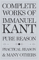 Complete Works of Immanuel Kant (Grapevine edition) 9363114716 Book Cover