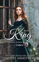 Marrying the King 1697433081 Book Cover