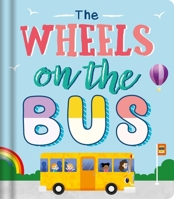 The Wheels on the Bus 1800227353 Book Cover