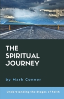 The Spiritual Journey : Understanding the Stages of Faith 1718135092 Book Cover