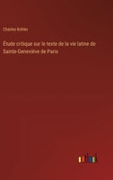 Étude critique sur le texte de la vie latine de Sainte-Geneviève de Paris 3385023599 Book Cover