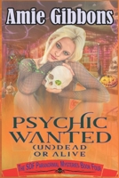 Psychic Wanted (un)Dead or Alive 1981399321 Book Cover