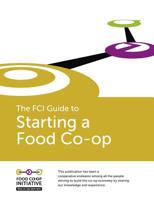 The FCI Guide to Starting a Food Co-op 1543169775 Book Cover