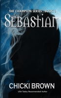 Sebastian: Book One in the Champions series B08Z2GX6DK Book Cover