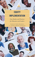 Equity Implementation: Case Studies and Practices for Educators and Leaders 1475869436 Book Cover