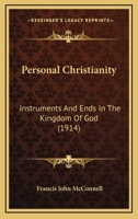 Personal Christianity: Instruments and Ends in the Kingdom of God 1166601080 Book Cover