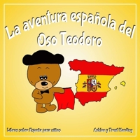 La aventura española del Oso Teodoro Libros sobre España para niños B08YHYVB6Y Book Cover