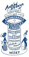 Guide Des Promenades Theatrales a Paris: Histoire Des Theatres Parisiens Sous Forme de Cinq Promenades 2707812447 Book Cover