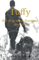 Tuffy: The dog who changed my life B09RKGJH36 Book Cover