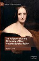 The Palgrave Literary Dictionary of Mary Wollstonecraft Shelley 1137566388 Book Cover