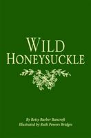 Wild Honeysuckle 0911116737 Book Cover