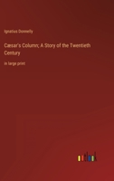 C�sar's Column; A Story of the Twentieth Century: in large print 3387039840 Book Cover