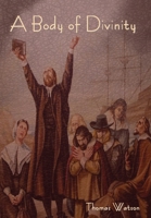 A Body of Divinity 1618957244 Book Cover