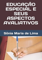 EDUCAÇÃO ESPECIAL E SEUS ASPECTOS AVALIATIVOS B08KMHX7BT Book Cover