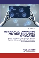 Heterocyclic Compounds and Their Therapeutic Applications 6202529040 Book Cover