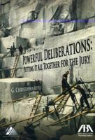 Powerful Deliberations: Putting it All Together for the Jury 1604423781 Book Cover