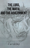 The Lord, The Mafia, and The Government 1636300472 Book Cover